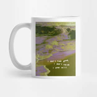 i don’t feel good Mug